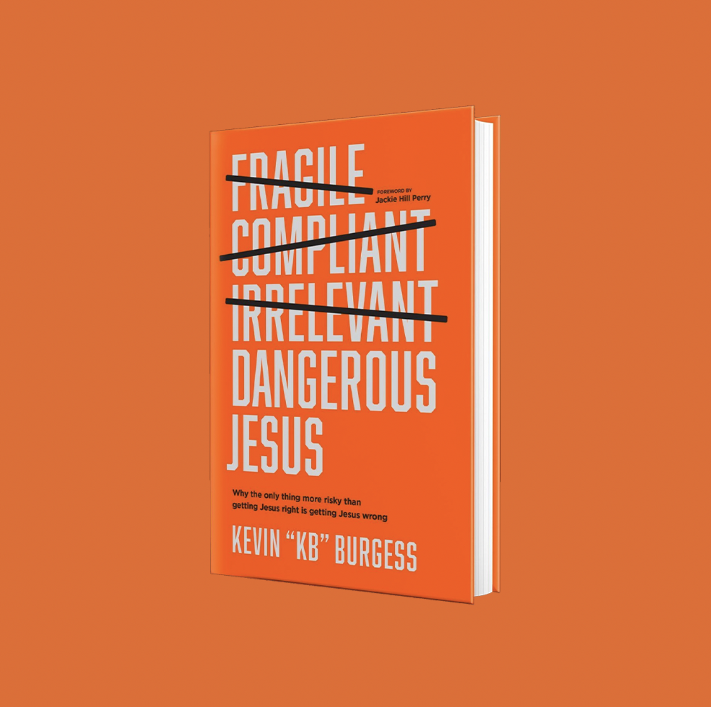 Dangerous Jesus by Kevin 'KB' Burgess